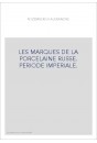 LES MARQUES DE LA PORCELAINE RUSSE. PERIODE IMPERIALE.