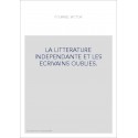 LA LITTERATURE INDEPENDANTE ET LES ECRIVAINS OUBLIES.