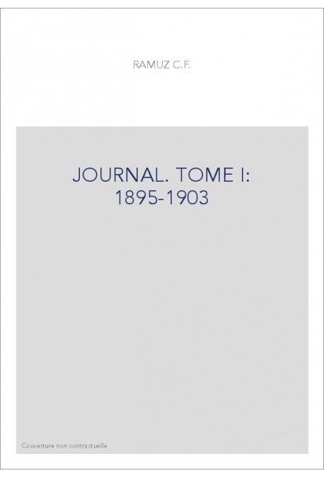 OEUVRES COMPLETES. I. JOURNAL, NOTES ET BROUILLONS     TOME I 1895-1903