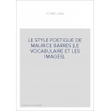 LE STYLE POETIQUE DE MAURICE BARRES (LE VOCABULAIRE ET LES IMAGES).