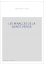 LES MIRACLES DE LA SAINTE-VIERGE.
