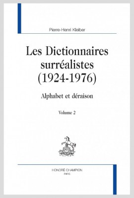 LES DICTIONNAIRES SURRÉALISTES (1924-1976). ALPHABET ET DÉRAISON