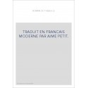 TRADUIT EN FRANCAIS MODERNE PAR AIME PETIT.