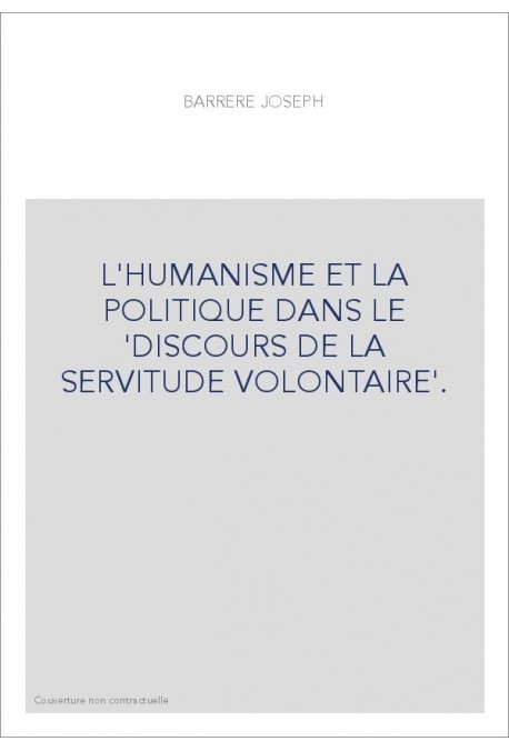 L'HUMANISME ET LA POLITIQUE DANS LE 'DISCOURS DE LA SERVITUDE VOLONTAIRE'.