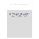 LE MARQUIS DE SADE ET SON TEMPS. (1901).