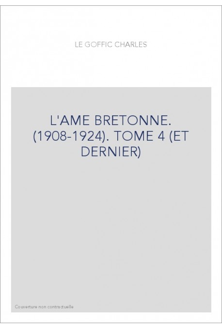 L'AME BRETONNE. (1908-1924). TOME 4 (ET DERNIER)