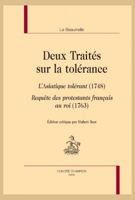 DEUX TRAITÉS SUR LA TOLERANCE LASIATIQUE TOLÉRANT (1748) REQUÊTE DES PROTESTANTS FRANÇAIS AU ROI (1763)