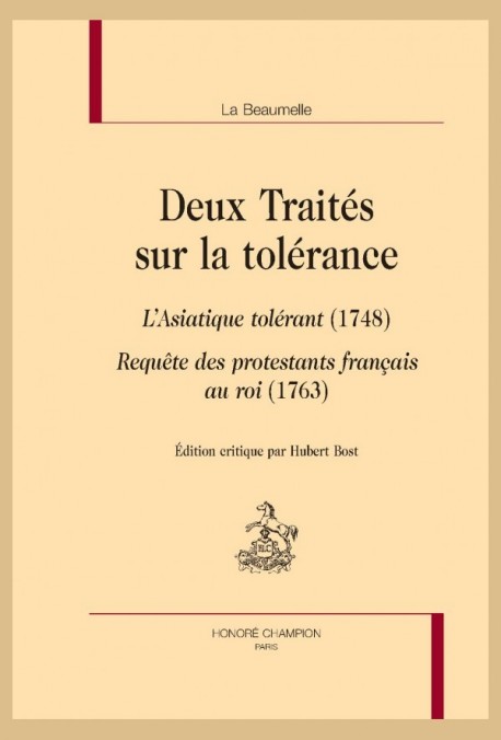 DEUX TRAITÉS SUR LA TOLERANCE LASIATIQUE TOLÉRANT (1748) REQUÊTE DES PROTESTANTS FRANÇAIS AU ROI (1763)