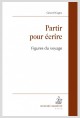 PARTIR POUR ÉCRIRE