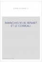 LE ROMAN DE RENART. BRANCHES VII-IX. RENART ET LE CORBEAU. LE VIOL D'HERSENT. L'ESCONDUIT