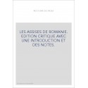 LES ASSISES DE ROMANIE. EDITION CRITIQUE AVEC UNE INTRODUCTION ET DES NOTES.