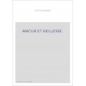 AMOUR ET VIEILLESSE                                    P., 1922.IN-4 DE 43 PP. ET 20 PL. DE FAC-SIMILE H.T.,BR