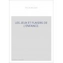 LES JEUX ET PLAISIRS DE L'ENFANCE.