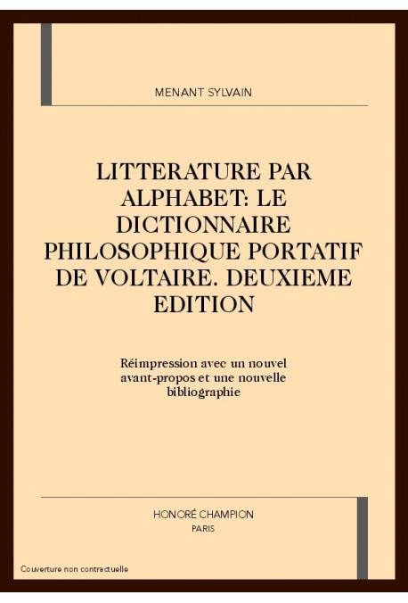 LITTERATURE PAR ALPHABET: LE "DICTIONNAIRE PHILOSOPHIQUE" DE VOLTAIRE.