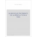 LA MUSIQUE EN FRANCE, DE LA REVOLUTION A 1900.