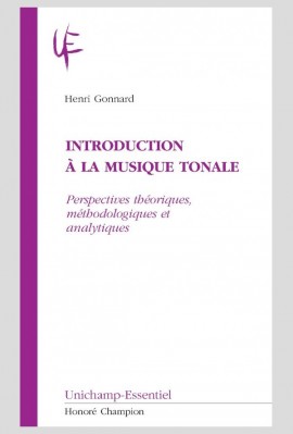 INTRODUCTION A LA MUSIQUE TONALE  PERSPECTIVES THEORIQUES, METHODOLOGIQUES ET ANALYTIQUES