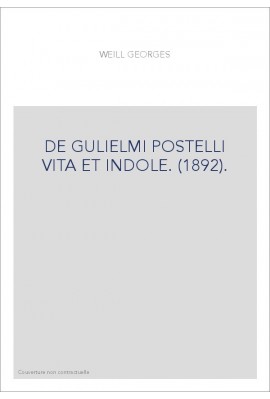 DE GULIELMI POSTELLI VITA ET INDOLE. (1892).