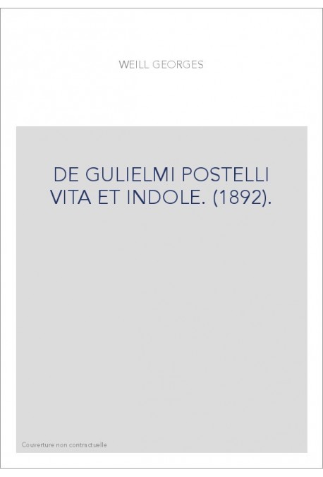 DE GULIELMI POSTELLI VITA ET INDOLE. (1892).