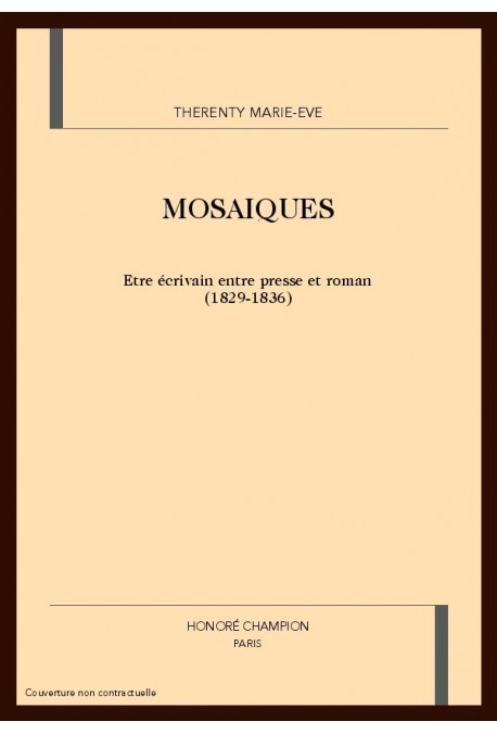 MOSAIQUES. ETRE ECRIVAIN ENTRE PRESSE ET ROMAN
