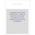 OEUVRES POETIQUES COMPLETES. TOME VI. IDYLLES PRUSSIENNES. TRENTE-SIX BALLADES JOYEUSES. RONDELS.