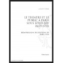 LE THEATRE ET LE PUBLIC A PARIS SOUS LOUIS XIV (1659-1715)