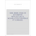 KARL MARX. ESSAI DE BIOGRAPHIE INTELLECTUELLE. NOUVELLE EDITION REVUE ET CORRIGEE.