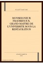 MGR. FRAYSSINOUS, GRAND MAîTRE DE L'UNIVERSITE SOUS LA RESTAURATION