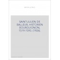 SAINT-JULIEN DE BALLEUR, HISTORIEN BOURGUIGNON, 1519-1593. (1926).