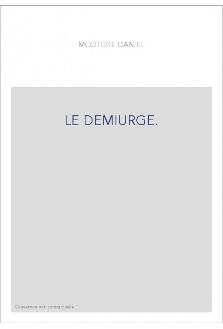 LE DEMIURGE.