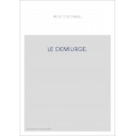 LE DEMIURGE.