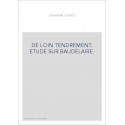 DE LOIN TENDREMENT. ETUDE SUR BAUDELAIRE.