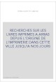 RECHERCHES SUR LES LIVRES IMPRIMES A ARRAS DEPUIS L'ORIGINE DE L'IMPRIMERIE DANS CETTE VILLE JUSQU'A NOS JOURS
