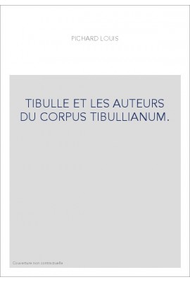 TIBULLE ET LES AUTEURS DU CORPUS TIBULLIANUM.