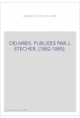 OEUVRES. PUBLIEES PAR J. STECHER. (1882-1885).