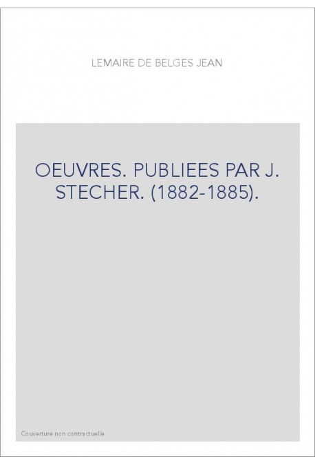 OEUVRES. PUBLIEES PAR J. STECHER. (1882-1885).