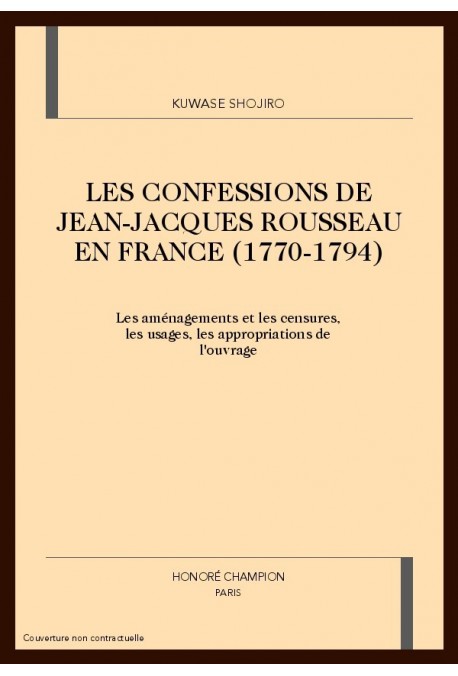 LES CONFESSIONS DE JEAN-JACQUES ROUSSEAU EN FRANCE     (1770-1794)