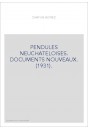 PENDULES NEUCHATELOISES. DOCUMENTS NOUVEAUX. (1931).
