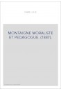 MONTAIGNE MORALISTE ET PEDAGOGUE. (1887).