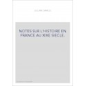 NOTES SUR L'HISTOIRE EN FRANCE AU XIXE SIECLE.