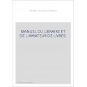 MANUEL DU LIBRAIRE ET DE L'AMATEUR DE LIVRES.
