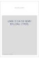 LIVRE D'OR DE REMY BELLEAU. (1900).