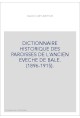 DICTIONNAIRE HISTORIQUE DES PAROISSES DE L'ANCIEN EVECHE DE BALE. (1896-1915).