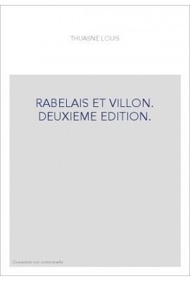 RABELAIS ET VILLON. DEUXIEME EDITION.