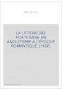 LA LITTERATURE PORTUGAISE EN ANGLETERRE A L'EPOQUE ROMANTIQUE. (1927).