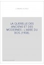 LA QUERELLE DES ANCIENS ET DES MODERNES : L'ABBE DU BOS. (1908).