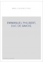 EMMANUEL PHILIBERT, DUC DE SAVOIE.