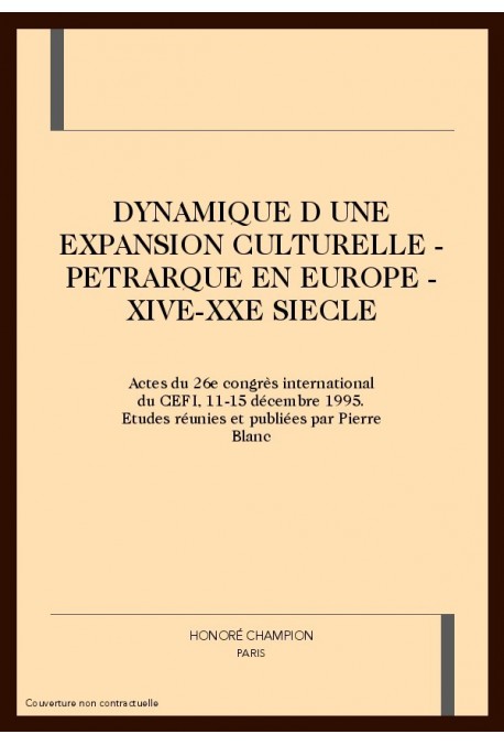 DYNAMIQUE D'UNE EXPANSION CULTURELLE - PETRARQUE EN    EUROPE - XIVE-XXE SIECLE