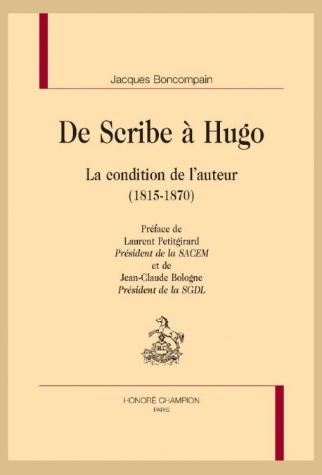 DE SCRIBE A HUGO.  LA CONDITION DE L'AUTEUR (1815-1870)