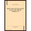 SEDUCTION ET DIALOGUE DANS L'OEUVRE DE CREBILLON