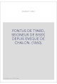 PONTUS DE TYARD, SEIGNEUR DE BISSY, DEPUIS EVEQUE DE CHALON. (1860).